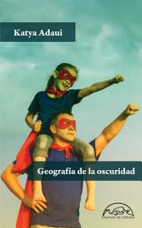 Icon image Geografïa de la oscuridad