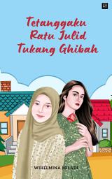 Icon image Tetanggaku Ratu Julid Tukang Ghibah by Wihelmina Miladi: Samudera Book