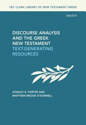 Icon image Discourse Analysis and the Greek New Testament: Text-Generating Resources