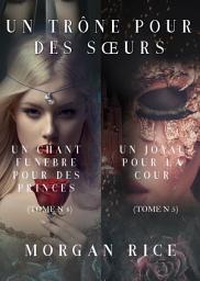 Icon image Un Trône pour des Sœurs (Tomes 4 et 5)