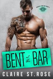 Icon image Bent at the Bar: A Bad Boy Motorcycle Club Romance