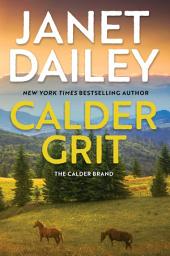 Icon image Calder Grit: A Sweeping Historical Ranching Dynasty Novel