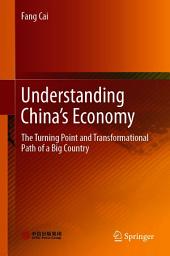Icon image Understanding China's Economy: The Turning Point and Transformational Path of a Big Country