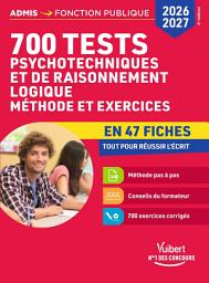 Icon image 700 tests psychotechniques et de raisonnement logique - Méthode et exercices en 47 fiches - Conco...: Catégories A, B et C, Édition 9