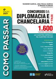 Icon image Como passar concursos diplomacia e chancelaria: 1.600 questões comentadas - 1a fase, Edição 4