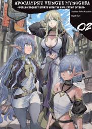 Icon image Apocalypse Bringer Mynoghra: World Conquest Starts with the Civilization of Ruin