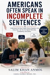 Icon image Americans Often Speak in Incomplete Sentences