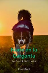 Icon image Nudo en la Garganta: Los Fuera de Serie - Vol. 4