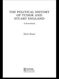 Icon image A Political History of Tudor and Stuart England: A Sourcebook
