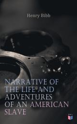 Icon image Narrative of the Life and Adventures of an American Slave, Henry Bibb