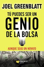 Icon image Tú puedes ser un genio de la bolsa: Aunque seas un novato