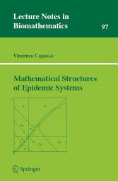 Icon image Mathematical Structures of Epidemic Systems