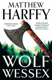 Icon image Wolf of Wessex: a pulse-pounding Anglo-Saxon historical adventure thriller