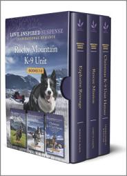 Icon image Rocky Mountain K-9 Unit Books 7-9: Three Thrilling Suspense Novels