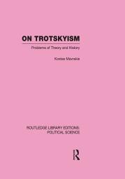 Icon image On Trotskyism (Routledge Library Editions: Political Science Volume 58)