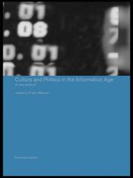 Icon image Culture and Politics in the Information Age: A New Politics?