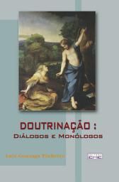 Icon image Doutrinação: Diálogos e o monólogos: Edição 9