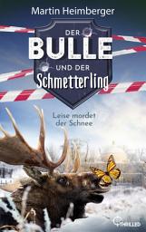 Icon image Der Bulle und der Schmetterling - Leise mordet der Schnee: Krimi - Folge 6