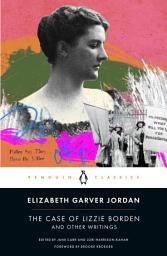 Icon image The Case of Lizzie Borden and Other Writings: Tales of a Newspaper Woman