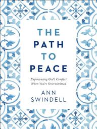 Icon image The Path to Peace: Experiencing God's Comfort When You're Overwhelmed