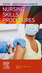 Icon image Potter & Perry's Pocket Guide to Nursing Skills & Procedures - E-Book: Edition 10