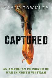 Icon image Captured: An American Prisoner of War in North Vietnam (Scholastic Focus)