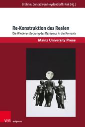 Icon image Re-Konstruktion des Realen: Die Wiederentdeckung des Realismus in der Romania