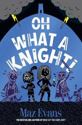 Icon image Oh What A Knight! (ebook)