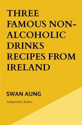 Icon image Three Famous Non-Alcoholic Drinks Recipes From Ireland