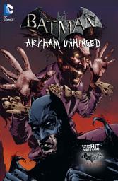 Icon image Batman: Arkham Unhinged