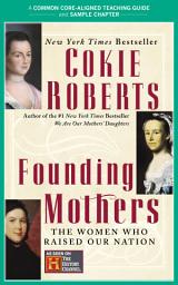 Icon image A Teacher's Guide to Founding Mothers: Common-Core Aligned Teacher Materials and a Sample Chapter