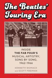 Icon image The Beatles’ Touring Era: Inside the Fab Four’s Musical Artistry, Song by Song, 1962-1966