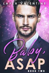 Icon image Baby, ASAP (Book Two)
