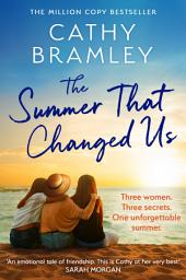 Icon image The Summer That Changed Us: The uplifting and escapist read from the Sunday Times bestselling storyteller