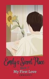Icon image EMILY'S SECRET PLACE: Book 7: First Love