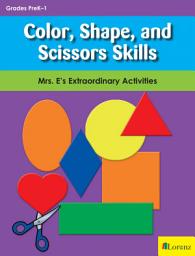 Icon image Color, Shape, and Scissors Skills: Mrs. E's Extraordinary Activities