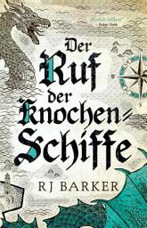 Icon image Der Ruf der Knochen-Schiffe - Gezeitenkind-Trilogie 2