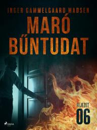 Icon image Maró bűntudat – 6. fejezet