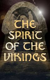Icon image The Spirit of the Vikings: Norse Eddas, Sagas, Mythology & Ballads