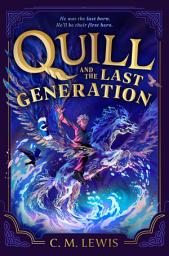 Icon image Quill and the Last Generation