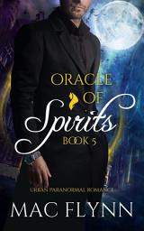 Icon image Oracle of Spirits #5 (Urban Paranormal Romance)