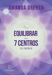 Icon image Para Equilibrar os 7 Centros de Energia