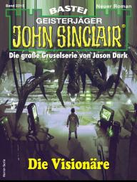 Icon image John Sinclair 2315: Die Visionäre