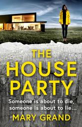 Icon image The House Party: A gripping heart-stopping psychological thriller