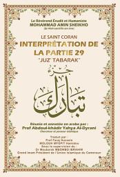 Icon image Interprétation De La Partie 29: Le Saint Coran, "Juz’ Tabarak"