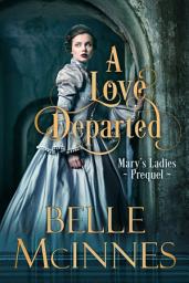 Icon image A Love Departed: A Mary's Ladies story