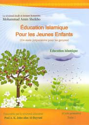 Icon image Éducation Islamique Pour les Jeunes Enfants: Un stade préparatoire pour les garçons