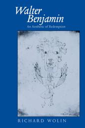 Icon image Walter Benjamin: An Aesthetic of Redemption