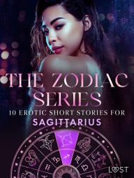 Icon image The Zodiac Series: 10 Erotic Short Stories for Sagittarius: Volume 2