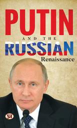 Icon image Putin And The Russian Renaissance